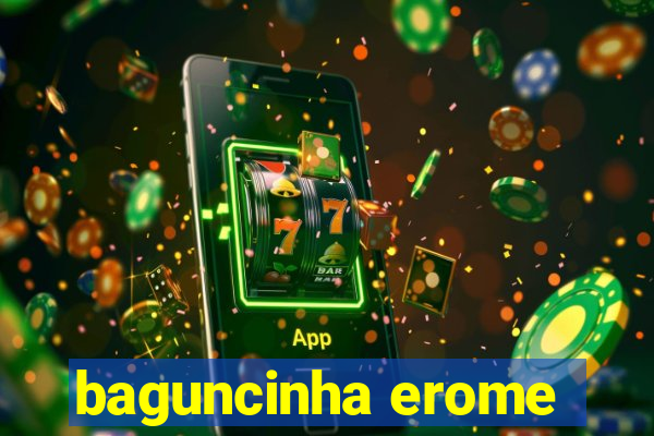 baguncinha erome